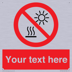 Custom prohibition Do not expose to direct sunlight or hot surface